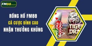 rong ho fm88 ca cuoc dinh cao nhan thuong khung