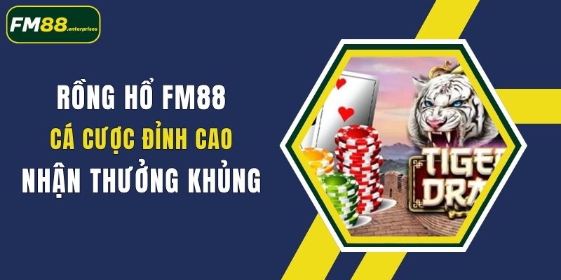 rong ho fm88 ca cuoc dinh cao nhan thuong khung
